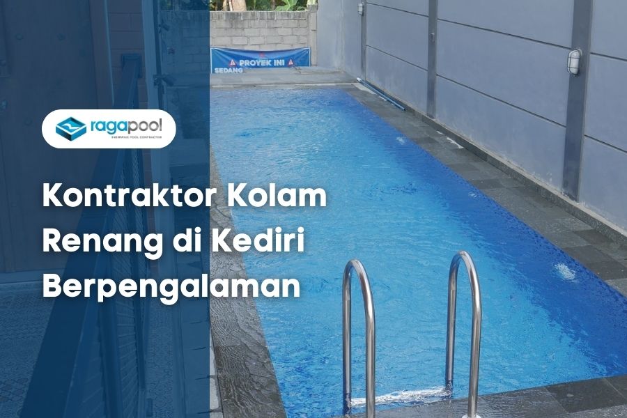 Kontraktor Kolam Renang di Kediri & Biayanya