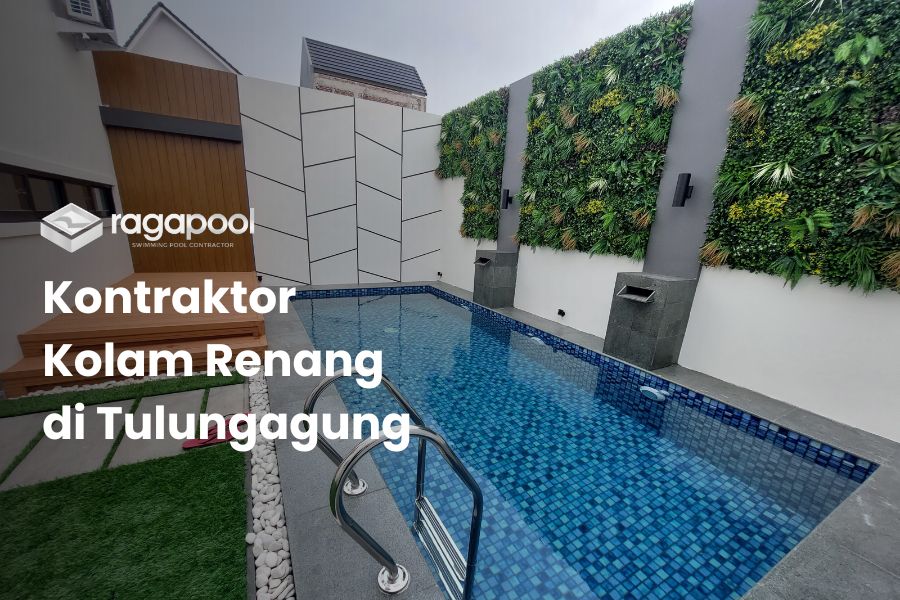 Kontraktor Kolam Renang di Tulungagung & Biayanya