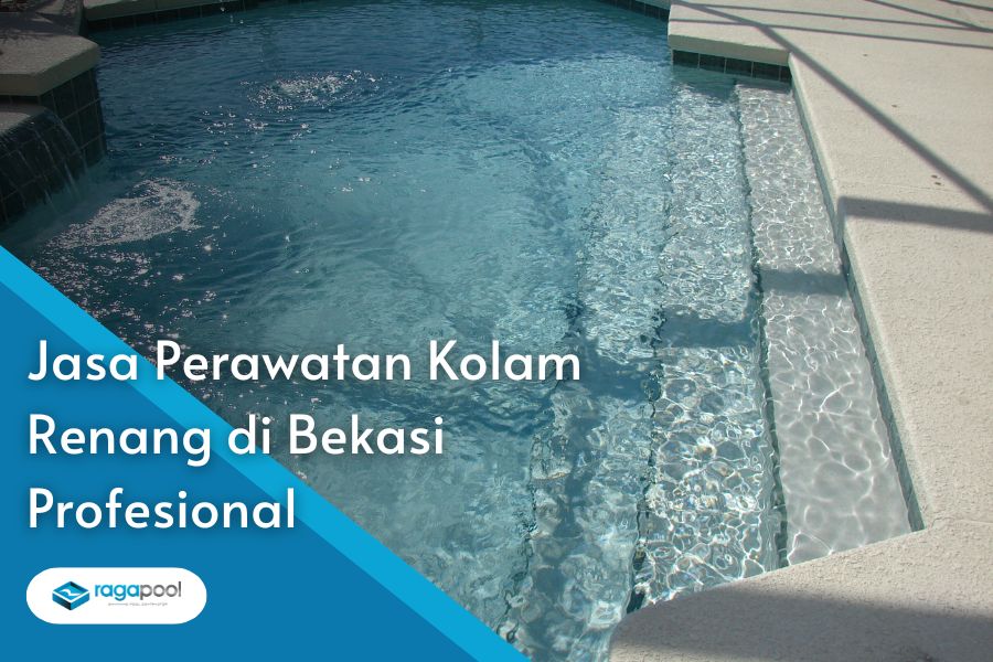 Jasa Perawatan Kolam Renang di Bekasi